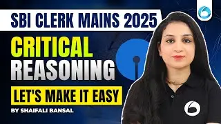 SBI Clerk Mains Reasoning 2025 | Critical Reasoning Made Easy | 100% Guaranteed Tricks