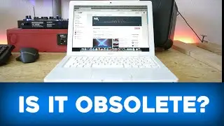 The Macbook late 2006 - is it obsolete?