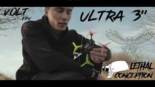 Ultra Lethal Conception - Le 3 pouces &agrave; avoir ? - Volt FPV