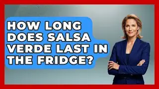 How Long Does Salsa Verde Last In The Fridge? - Latin Music Revolution