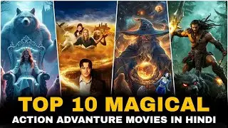 Top 10 Magical Adventure Movies ✨ | Fantasy Worlds That Feel Unreal | Must Watch