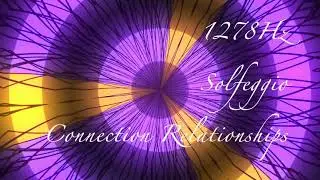 Healing Frequency World 1278Hz Solfeggio Connection Relationships