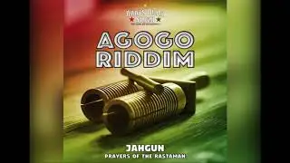 JAHGUN - Prayers of the Rastaman (AGOGO RIDDIM)