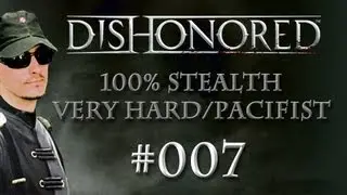 Dishonored playthrough / walkthrough [Stealth/Ghost/Shadow/Pacifist] #007