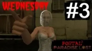 Postal II Lose Paradise WendesDay EP 3 fighting my hatefull ex wife