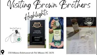 Highlights from visiting the Brown Brothers winery in Milawa, Vic 3678 #wine #winetasting #victoria
