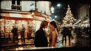 Playlist | French Jazz Pop | Romantic Duet | Lovely Christmas