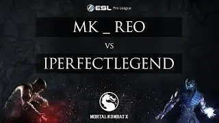 MKX - MK_REO vs. iPerfectLegend - ESL Pro League 2015 - NA Week 1 Quarterfinal