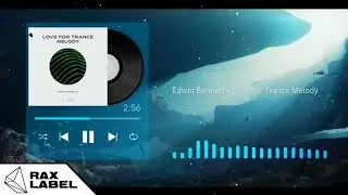 Edwin Bennett - Love For Trance Melody [RAX Label]
