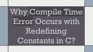 Why Compile Time Error Occurs with Redefining Constants in C?