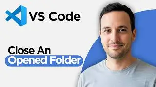 How to Close an Opened Folder in VS Code (2026 Full Guide)