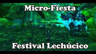 [WoW] Micro-Fiesta: Festival Lech&uacute;cico