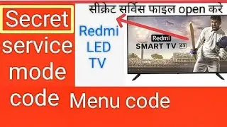 How to open Redmi LED TV Secret service mode code menu code 