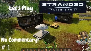 Stranded Alien Dawn - Trading Post, Ep1 Getting Started
