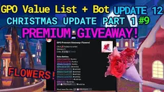 GPO VALUE LIST #9 NEW UPDATED VALUES + EXCLUSIVE FLOWERS GIVEAWAY FOR PREMIUM MEMBERS! UPDATE 12