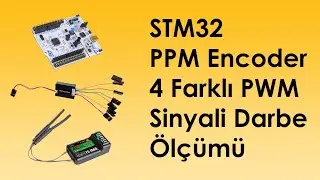 STM32 İle PPM Encoder'de Kodlanmış 4 Farklı PWM Sinyalinin Darbesini Ölçme