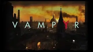 Official: VAMPYR Trailer English HD RELEASE 2017