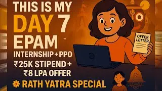 Day 7 | EPAM Internship + PPO Criteria | ₹25K Stipend + ₹8 LPA CTC | Rath Yatra Special🌼
