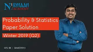 GTU Paper Solution |  Probability & Statistics | BE Sem 3 | Winter 2019 Q2 | Full Video | Maths 3
