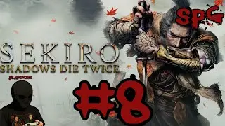 Sinister Burden | Let's Play Sekiro - Part 8