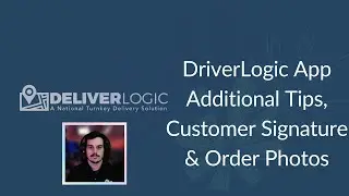 DeliverLogic - DriverLogic App Additional Tips, Customer Signature & Order Photos