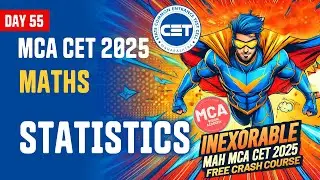 Maths Statistics for MAH MCA CET 2025 | DAY 55 🚀 INEXORABLE Free Crash Course 🔥