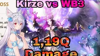 [King's Raid] Kirze WB3 Showcase 1,19Q Damage Xanadus
