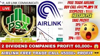 AIRLINK PSX FREE SIGNAL TRADE CALL 45,000+ Massive PROFIT 📊 + 2 DIVIDEND COMPANIES 60k + Returns 😱