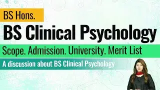 BS Clinical Psychology Introduction-Scope of BS Clinical Psychology-Bachelor of Clinical Psychology