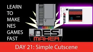 Learn to make NES games FAST: LESSON 21, Simple Cutscene