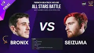 FBH Battle All Stars - 1/4 Final - BRONIX vs SEIZUMA