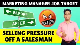 Marketing Manager Job target August vs October | Salesman job SELLING pressure