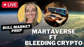 MartaVerse ft Bleeding Crypto BULLMARKET PREP ep3