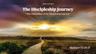 The Destination of the Discipleship Journey