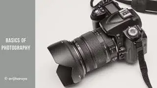 Basics of Photography | Mastering the principles & methods in Photography