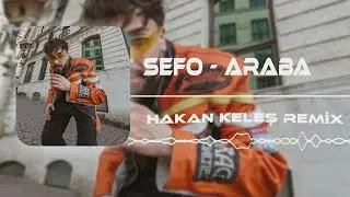 Sefo - Araba (Hakan Keleş Remix)