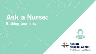 Bathing your baby - Reston Hospital Center