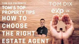 How to choose the right estate agent | Tom's Top Selling Tips | Medway Estate Agent