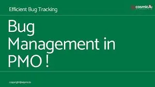 Bug Tracker in cosmic Next Generation AI PMO Software