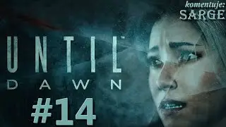 Zagrajmy w Until Dawn [PS4] odc. 14 - KONIEC GRY