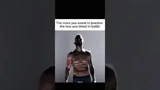 The more you sweat in practice the less you bleed in battle 🐆