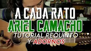 A Cada Rato - Ariel Camacho - Tutorial - REQUINTO - ADORNOS - Como tocar en Guitarra