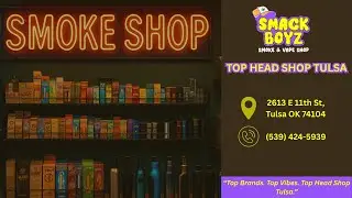 Smack Boyz Smoke Shop | Top Head Shop Tulsa | (539) 424-5939