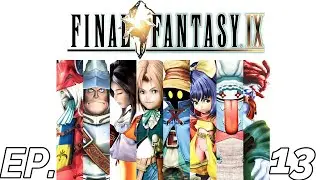 THE RESCUE OF THE PRINCESS AND HER SUMMONING PATH. Final Fantasy IX. Ep # 13