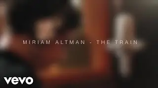 Miriam Altman - The Train (Official Music Video)