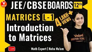 Matrices L-1 | Types of Matrices | Class 12 Maths Chapter 3 | JEE Maths | JEE 2021 | Vedantu