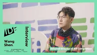 IDF Interview with Wang Shen