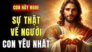 🔴 ĐÂY LÀ SỰ THẬT VỀ NGƯỜI CON YÊU NHẤT — HÃY CHUẨN BỊ TINH THẦN ĐỂ NGHE | THÔNG ĐIỆP TỪ CHÚA