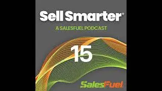 15: Overcome Objections from B2B Buyers; Sales Questions that Close Deals; Radical Humility in Le...