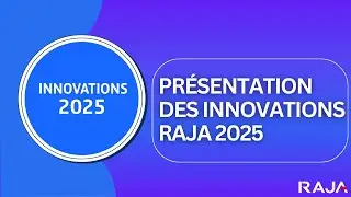 Pr&eacute;sentation des innovations RAJA 2025